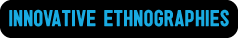 Innovative Ethnographies